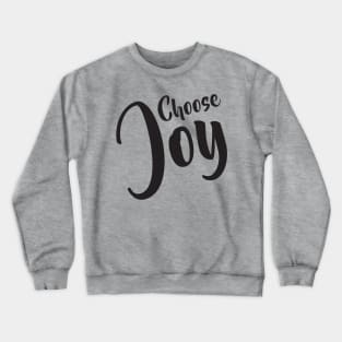 Choose Joy Crewneck Sweatshirt